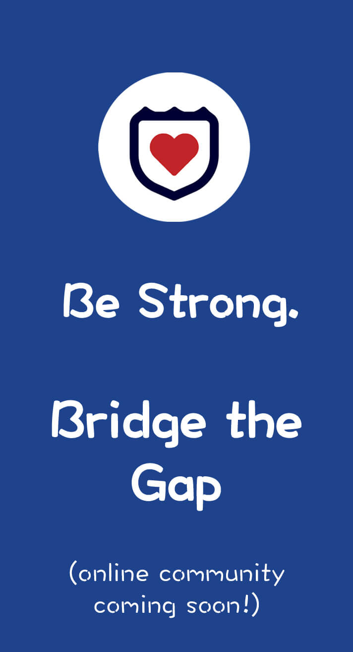 Stay Strong. Bridge The Gap.